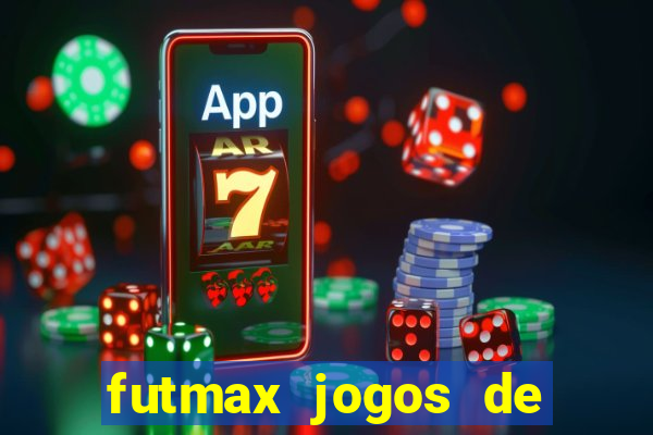 futmax jogos de hoje ao vivo